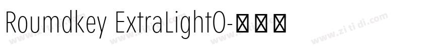 Roumdkey ExtraLightO字体转换 Roumdkey ExtraLightO字体转换